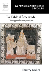 La table d'émeraude : une approche maçonnique - Thierry Didier