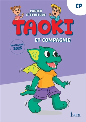 Taoki et compagnie, CP : cahier d'écriture : programme 2025 - Isabelle Carlier