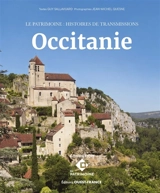 Occitanie : le patrimoine : histoires de transmissions - Guy Sallavuard