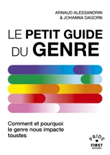 Le petit guide du genre : comment et pourquoi le genre nous impacte toustes - Arnaud Alessandrin