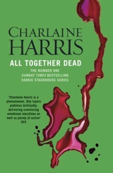 All Together Dead : Southern Vampire Mysteries v.7 Vol. 7 - Charlaine Harris