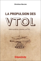 La propulsion des VTOL : hélicoptères, drones, eVTOL, ... - Christian Mercier