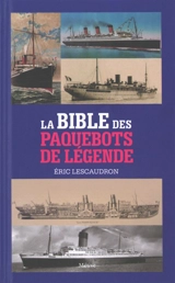 La bible des paquebots de légende - Eric Lescaudron