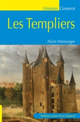 Les Templiers - Alain Demurger