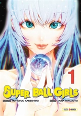 Super ball girls. Vol. 1 - Muneyuki Kaneshiro