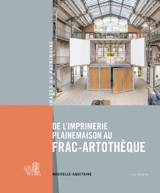 De l'imprimerie Plainemaison au Frac-Artothèque - Jérôme Decoux