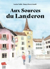 Aux sources du Landeron - Lucien Vuille