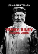 Terry Riley : figure libre - Jean-Louis Tallon