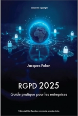 RGPD 2025 : guide pratique pour les entreprises - Jacques Folon