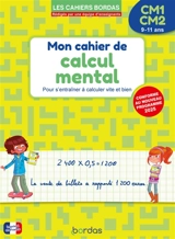 Cahier de calcul mental CM1, CM2, 9-11 ans : entraînement à calculer vite et bien : conforme au programme - Hervé Le Madec