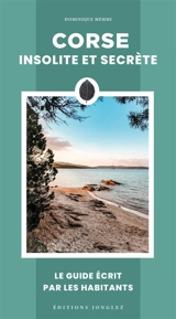 Corse insolite et secrète - Dominique Memmi