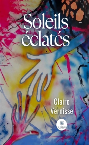 Soleils éclatés - Claire Vernisse