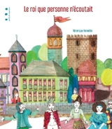 Le roi que personne n'écoutait - Véronique Vernette