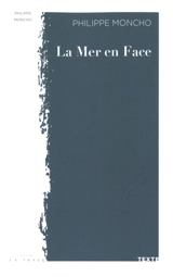 La mer en face - Philippe Moncho