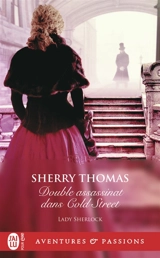 Lady Sherlock. Vol. 5. Double assassinat dans Cold Street - Sherry Thomas
