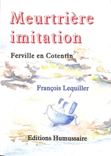 Meurtrière imitation : Ferville en Cotentin - François Lequiller