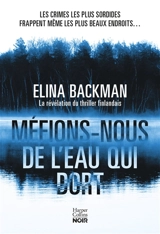 Méfions-nous de l'eau qui dort - Elina Backman