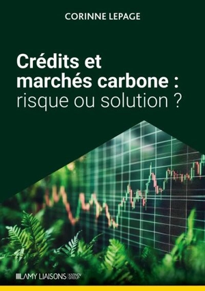 Crédits et marchés carbone : risque ou solution ? - Corinne Lepage