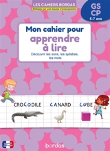 Mon cahier pour apprendre à lire GS, CP, 5-7 ans : découvrir les sons, les syllabes, les mots - Aurélia Roire