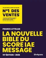 La nouvelle bible du Score IAE Message : 2026 - Franck Attelan