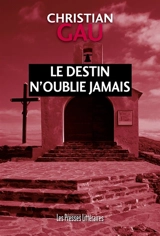 Le destin n'oublie jamais - Christian Gau