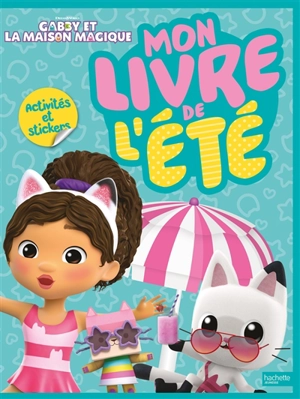 Gabby et la maison magique : mon livre de l'été : activités et stickers - Dreamworks