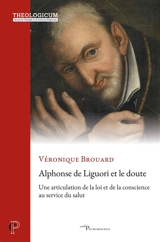 Alphonse de Liguori et le doute : une articulation de la loi et de la conscience au service du salut - Véronique Boutteau-Brouard