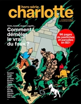 Charlotte mensuel : hors-série. Tintin, Astérix, Gaston Lagaffe... : comment démêler le vrai du faux ?
