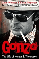 Gonzo : The Life of Hunter S. Thompson - Jann S. Wenner