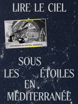 Lire le ciel : sous les étoiles en Méditerranée