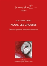 Nous, les grosses : théâtre - Guillaume Druez