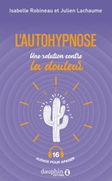 L'autohypnose : une solution contre la douleur - Isabelle Robineau