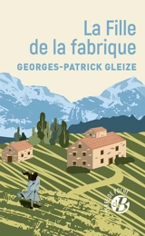 La fille de la fabrique - Georges-Patrick Gleize