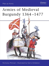 Armies of Medieval Burgundy 1364-1477 - Nicholas Michael