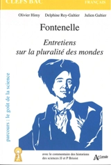 Fontenelle, Entretiens sur la pluralité des mondes : parcours le goût de la science - Olivier Himy