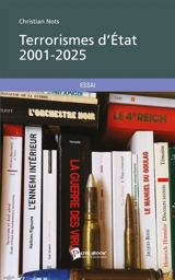 Terrorismes d'état 2001-2025 - Christian Nots