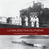 La malédiction du Phénix : à la recherche d'un sous-marin et d'un équipage disparus - Erwan L'Her