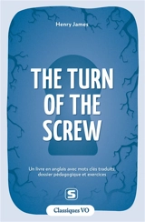 The turn of the screw : un livre en anglais avec mots clés traduits, dossier pédagogique et exercices - Henry James