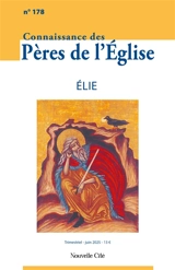 Connaissance des Pères de l'Eglise, n° 178. Elie