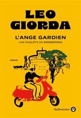 Une enquête de Woodstock. L'ange gardien - Leo Giorda