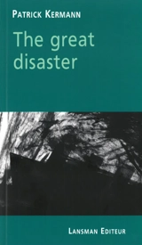 The great disaster - Patrick Kermann