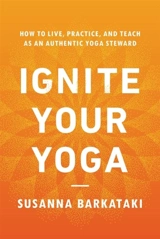 Ignite Your Yoga - Barkataki, Susanna