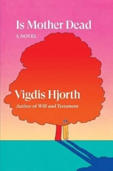 Is Mother Dead - Vigdis Hjorth