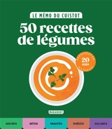 Le mémo du cuistot. 50 recettes de légumes : préparées en 20 min maximum
