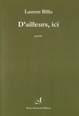 D'ailleurs, ici - Laurent Billia