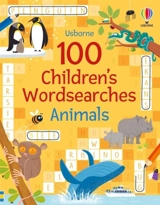 100 Children's Wordsearches : Animals : Puzzles, Crosswords and Wordsearches - Phillip Clarke