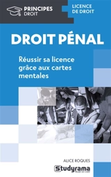 Droit pénal : l'essentiel de la licence en cartes mentales : licence de droit - Alice Roques