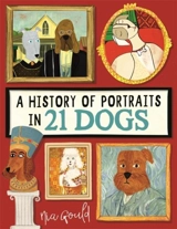 A History of Portraits in 21 Dogs - Nia Gould