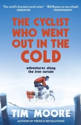 The Cyclist Who Went Out in the Cold - Tim John Moore