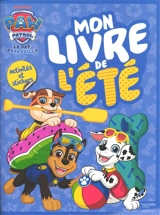 La Pat' Patrouille : mon livre de l'été : activités et stickers - Nickelodeon
